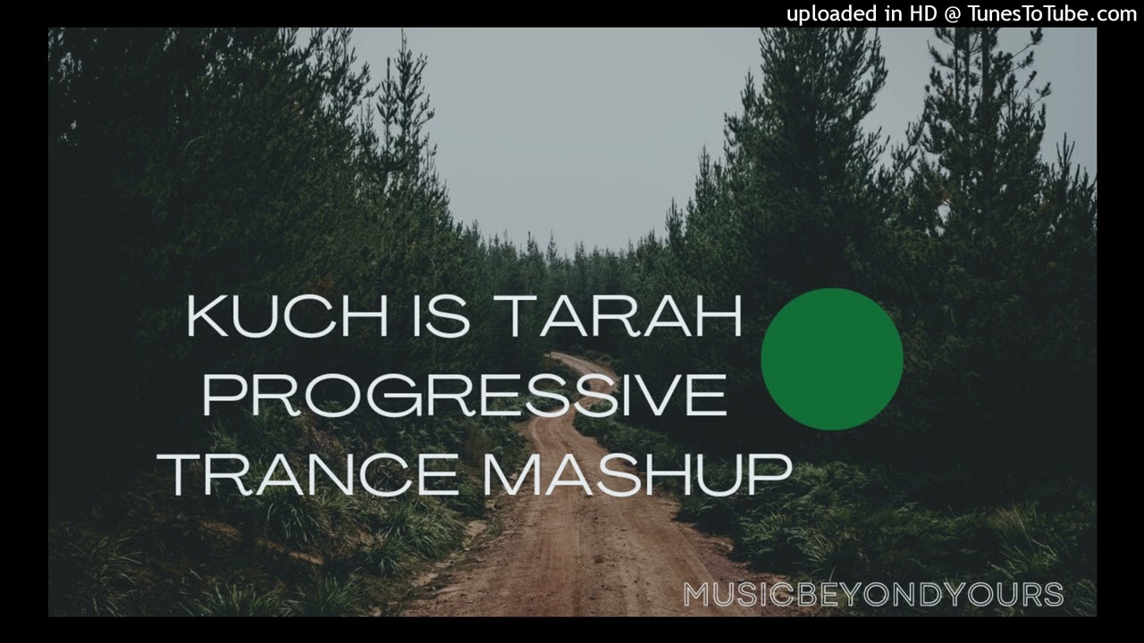 Kuch Is Tarah (Progressive Mashup) (Atif Aslam) (2k22 Trance Sqashup) :- Remix MusicBeyondYours