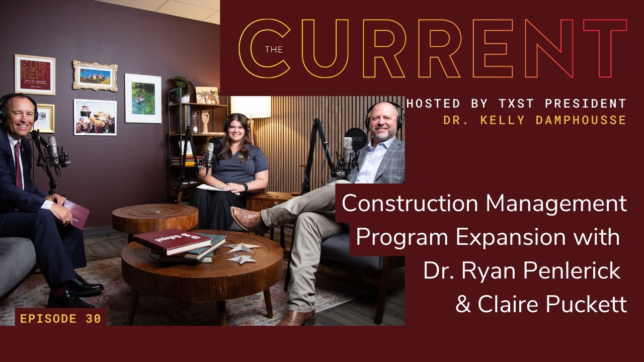 Construction Management Program Expansion | Dr. Ryan Penlerick & Claire Puckett | The Current Ep. 30