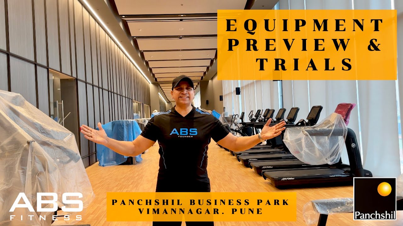 ABS FITNESS VIMANNAGAR. EQUIPMENT PREVIEW & TRIALS. PANCHSHIL BUSINESS PARK. VIMANNAGAR. PUNE