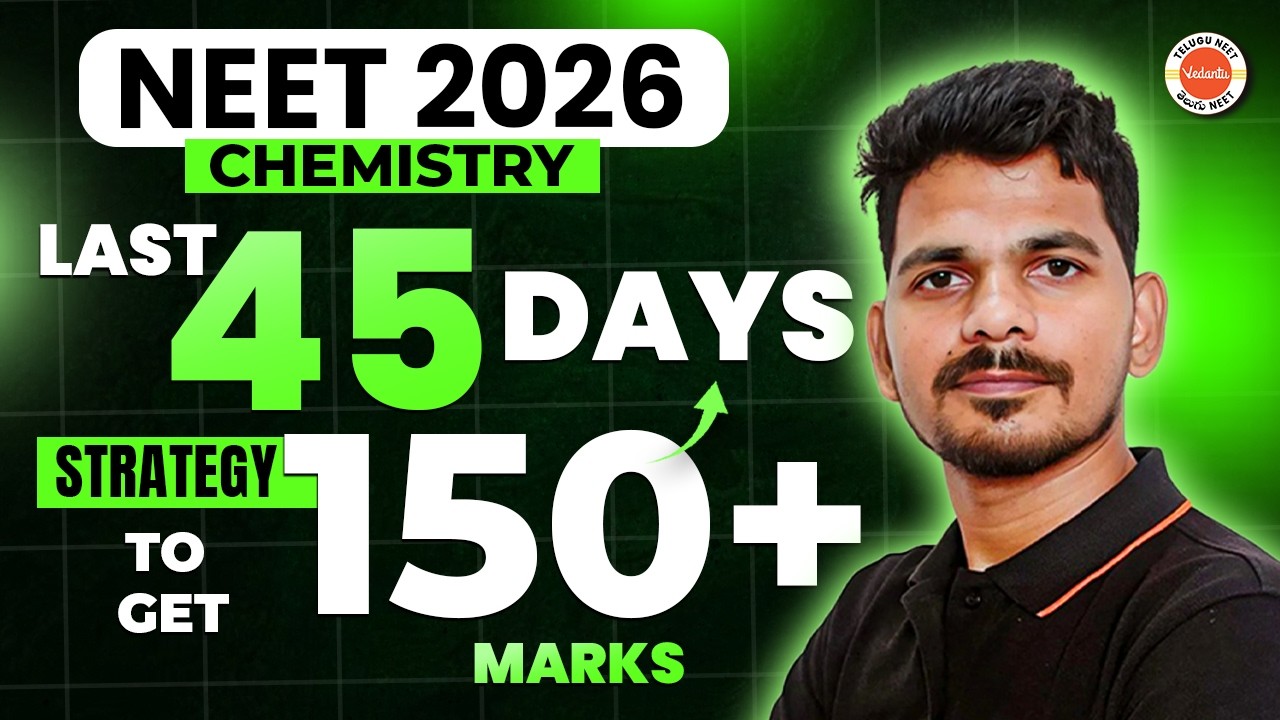 🔴Last 45 Days Strategy To Get 150+ Marks |  Neet 2026 Chemistry | Ajay Jummidi Sir