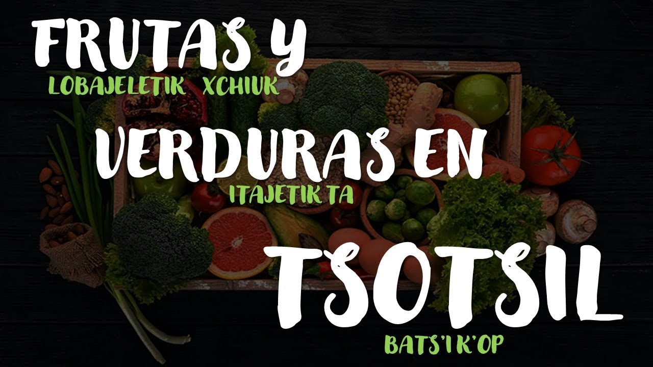 Las frutas y verduras en TSOTSIL
