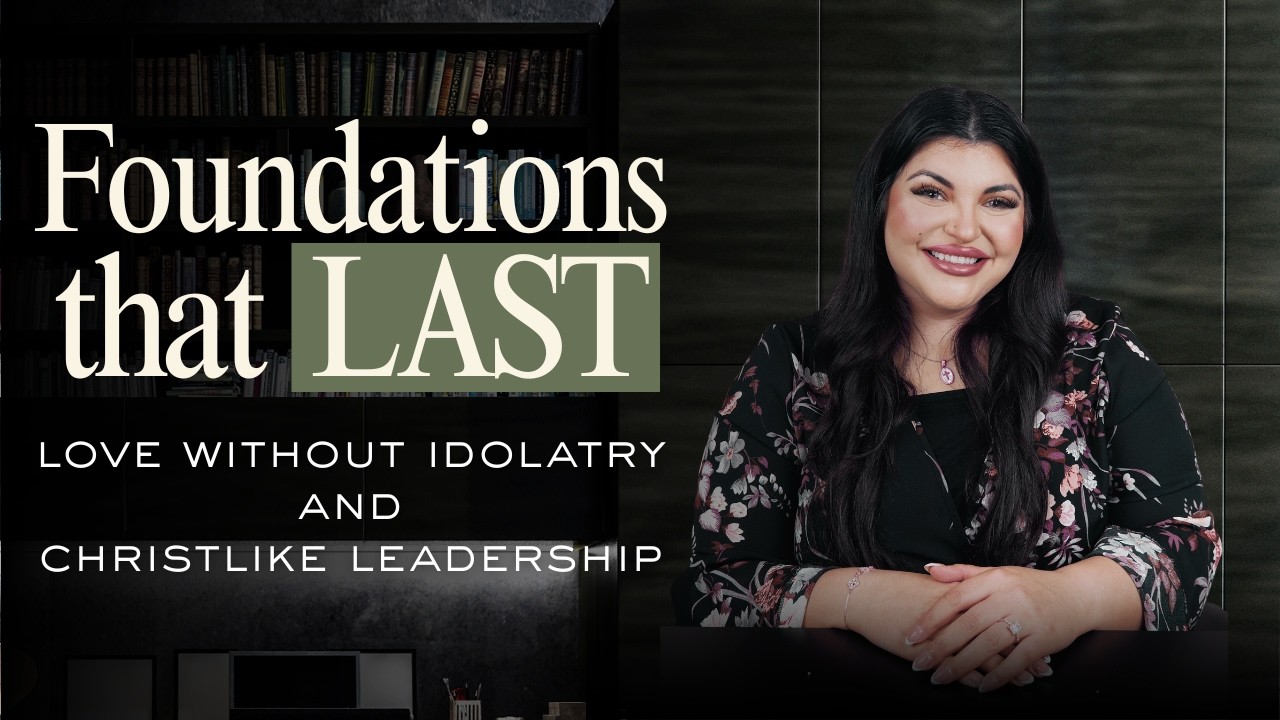 Love Without Idolatry and Christlike Leadership | Amanda Colfax
