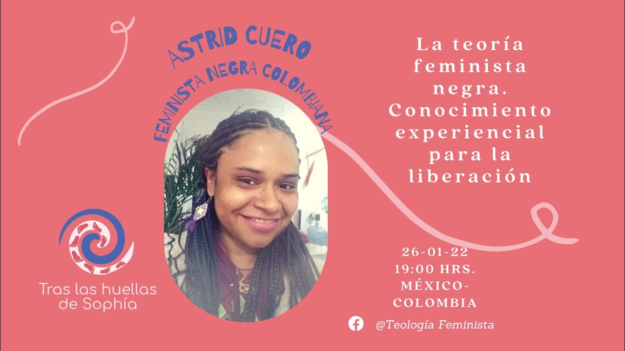 La teoría feminista negra. Conocimiento experiencial para la liberación. Astrid Cuero