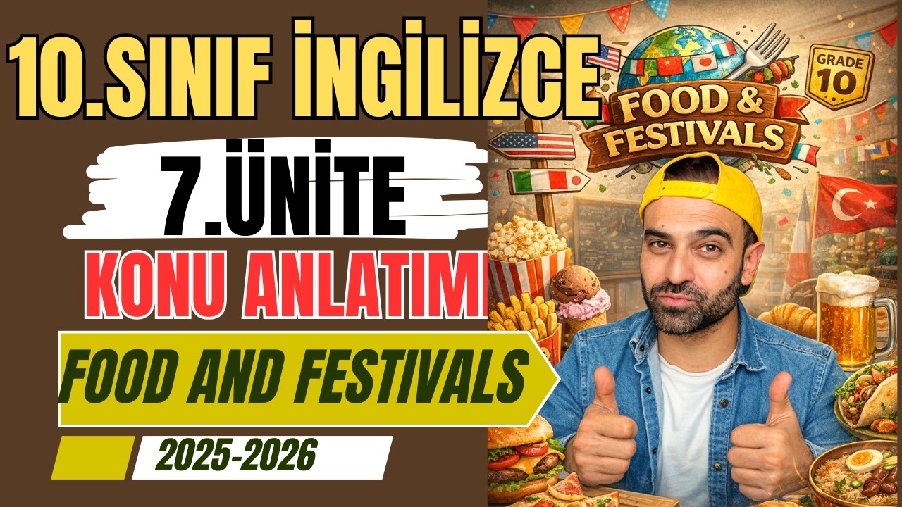 10. SINIF İNGİLİZCE 7. ÜNİTE KONU ANLATIMI | FOOD AND FESTIVALS