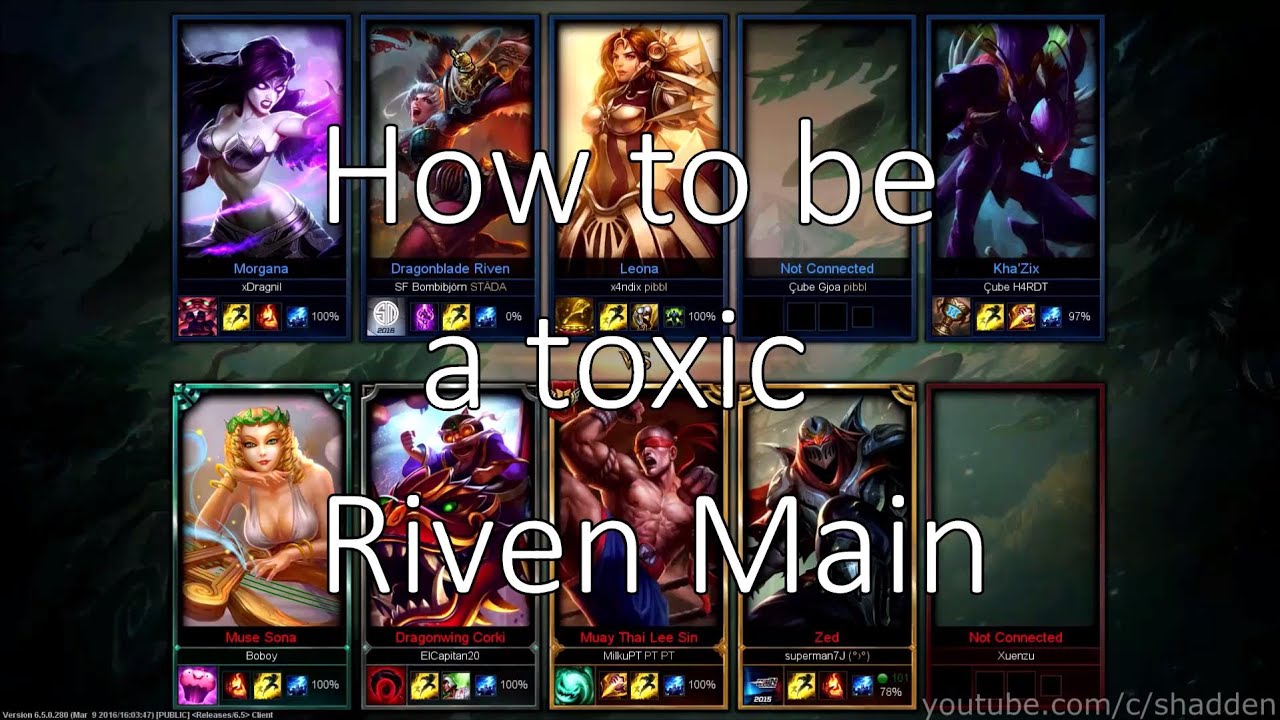 How to be a toxic Riven Main