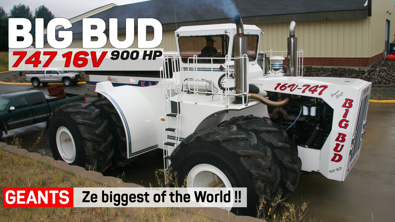 World&rsquo;s biggest tractor - BIG BUD 747 16V 900 hp tractor | USA