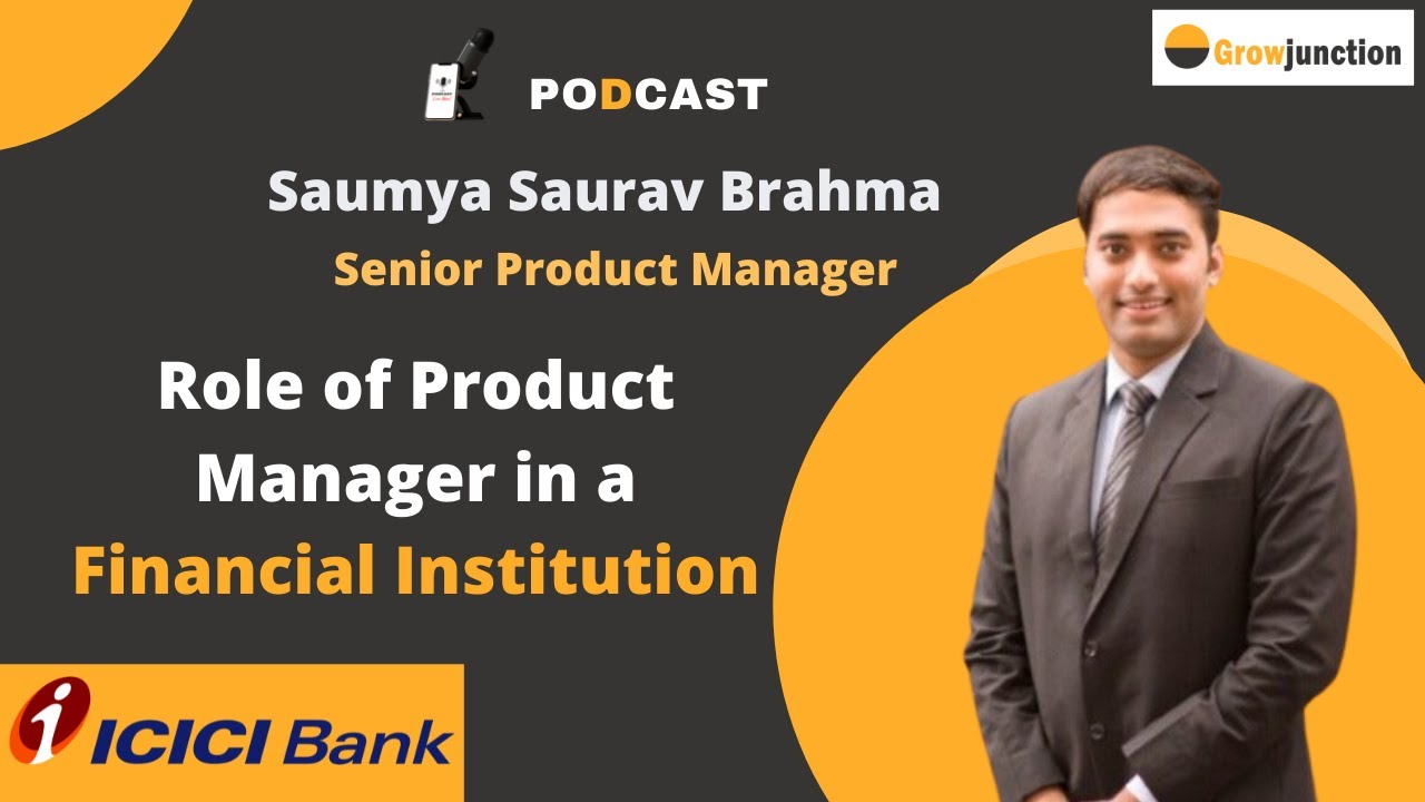 Podcast with Saumya Saurav Brahma || Senior Product Manager ||  ICICI Bank