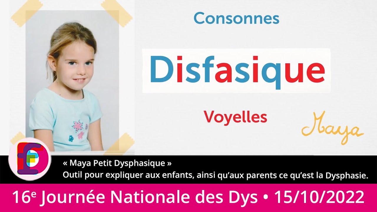 16e Journée Nationale des Dys - Maya Petit Dysphasique