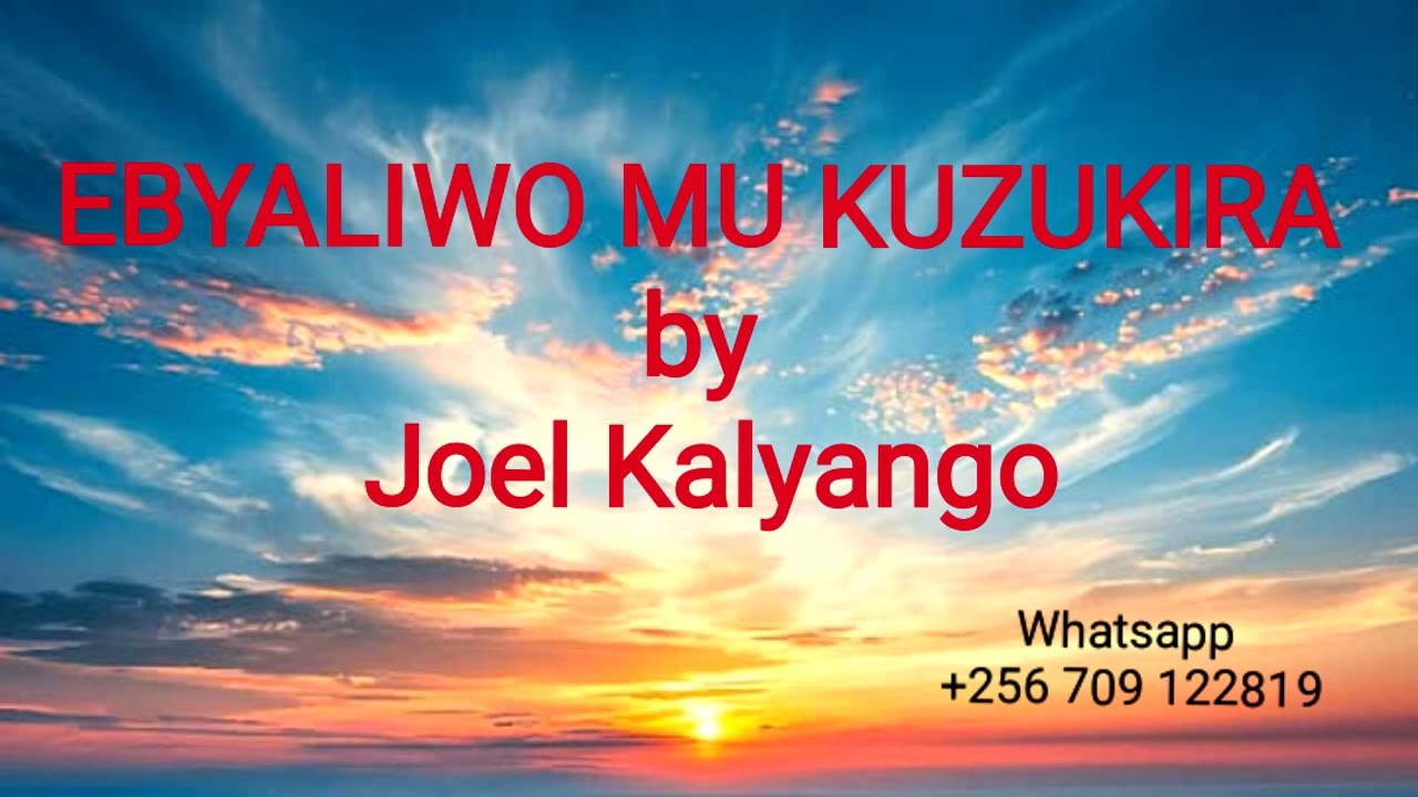 EBYALIWO MU KUZUKIRA by Joel Kalyango