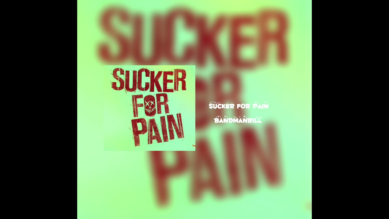 Bandmanrill - Sucker for pain