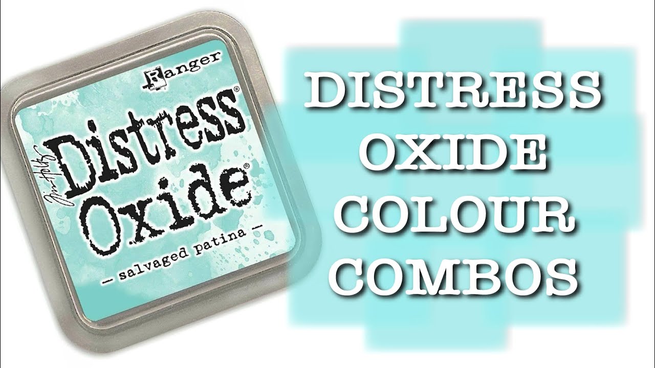 DISTRESS OXIDE COLOUR COMBINATIONS - Salvaged Patina