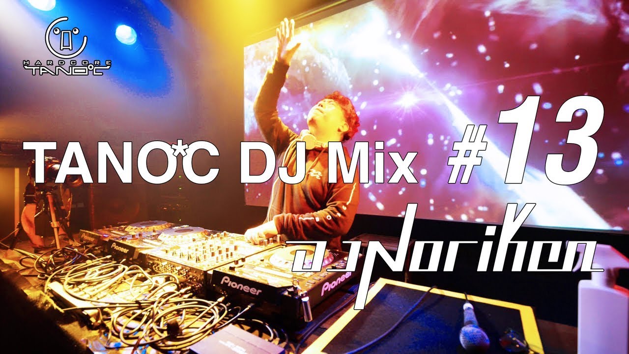 TANO*C DJ MIX #13 / DJ Noriken
