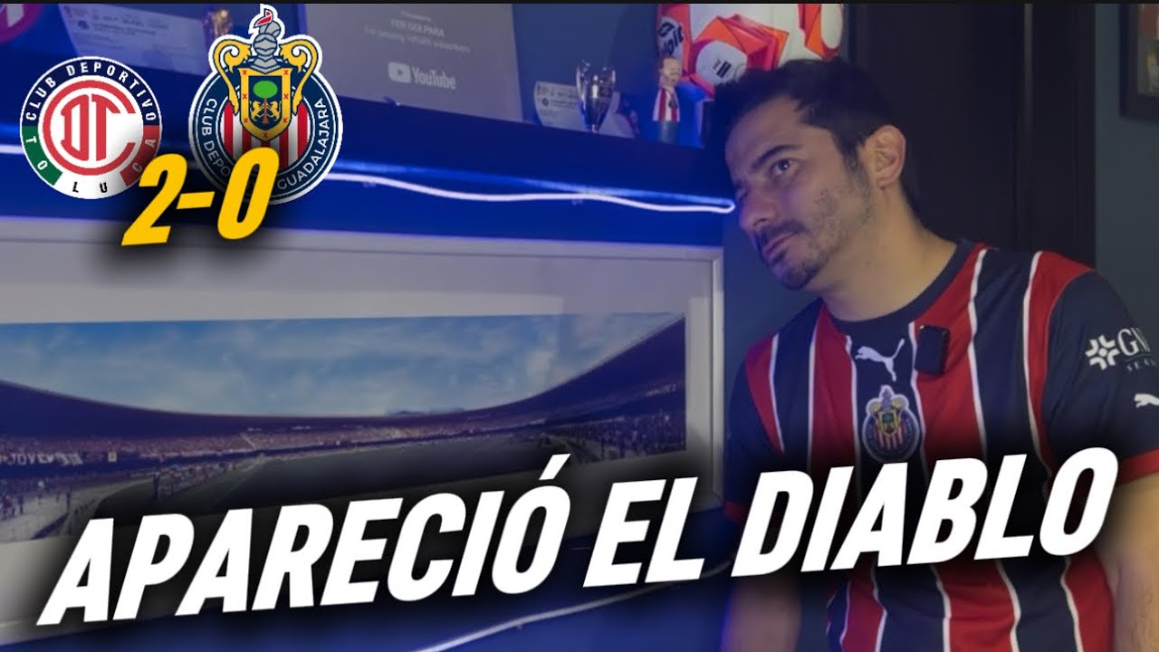 TOLUCA 2-0 CHIVAS || ADIÓS LIDERATO 