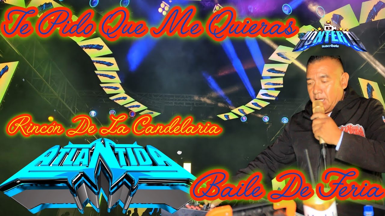 ((Te Pido Que Me Quieras)) Asi Inicio Sonido Atlantida En El Baile De Feria Rincon De La Candelaria