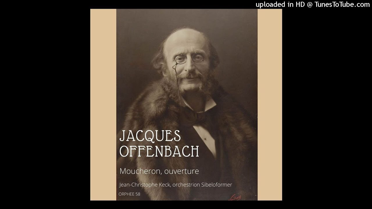Jacques Offenbach : Moucheron, ouverture