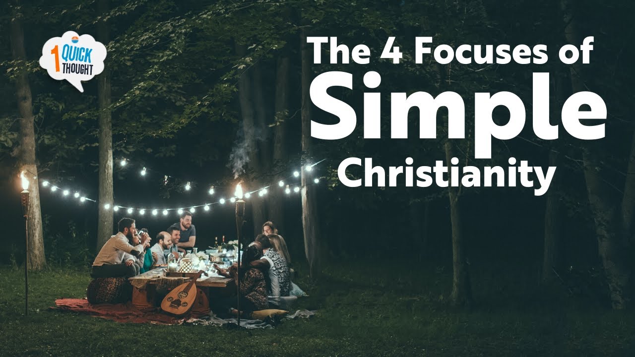 The 4 Focuses of Simple Christianity | One Quick Thought by Russ Ewell