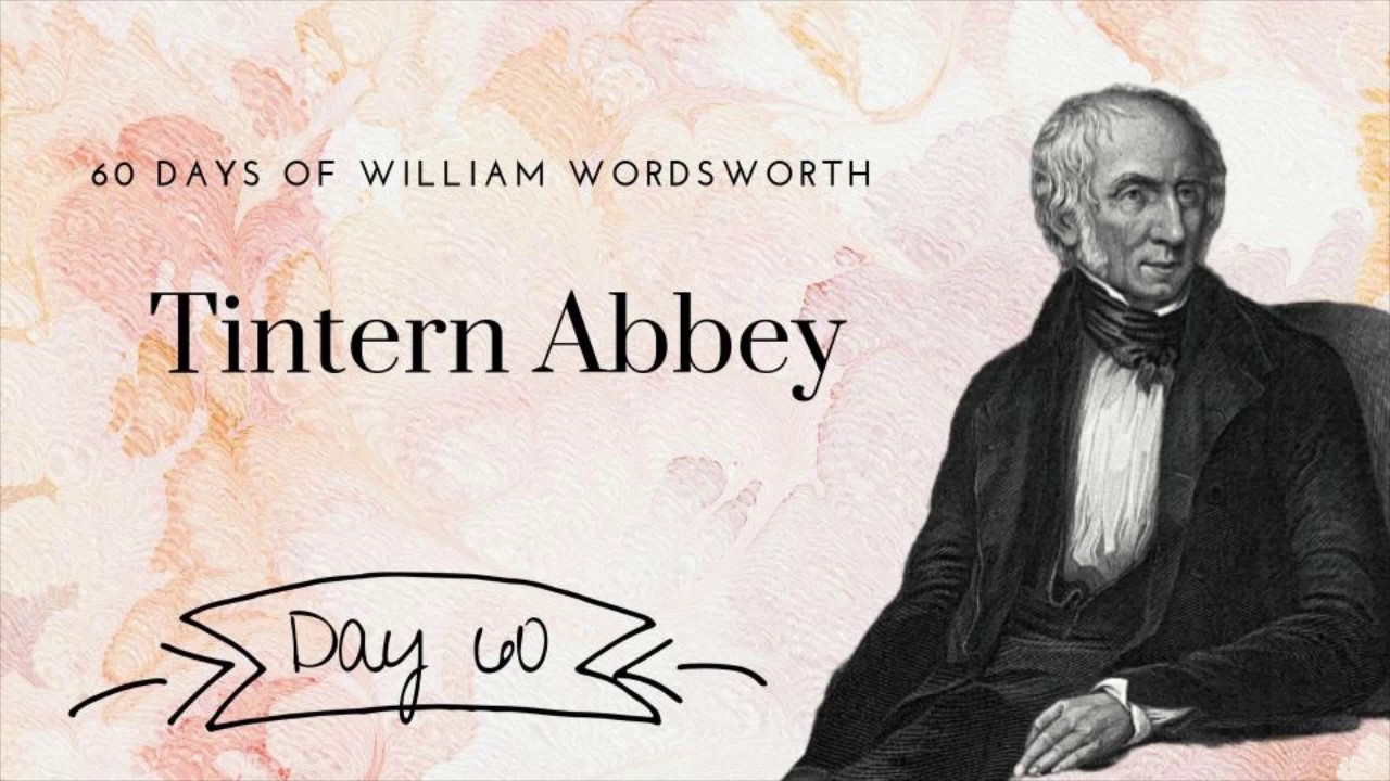 Tintern Abbey by William Wordsworth, Day 60 Poetry Reading