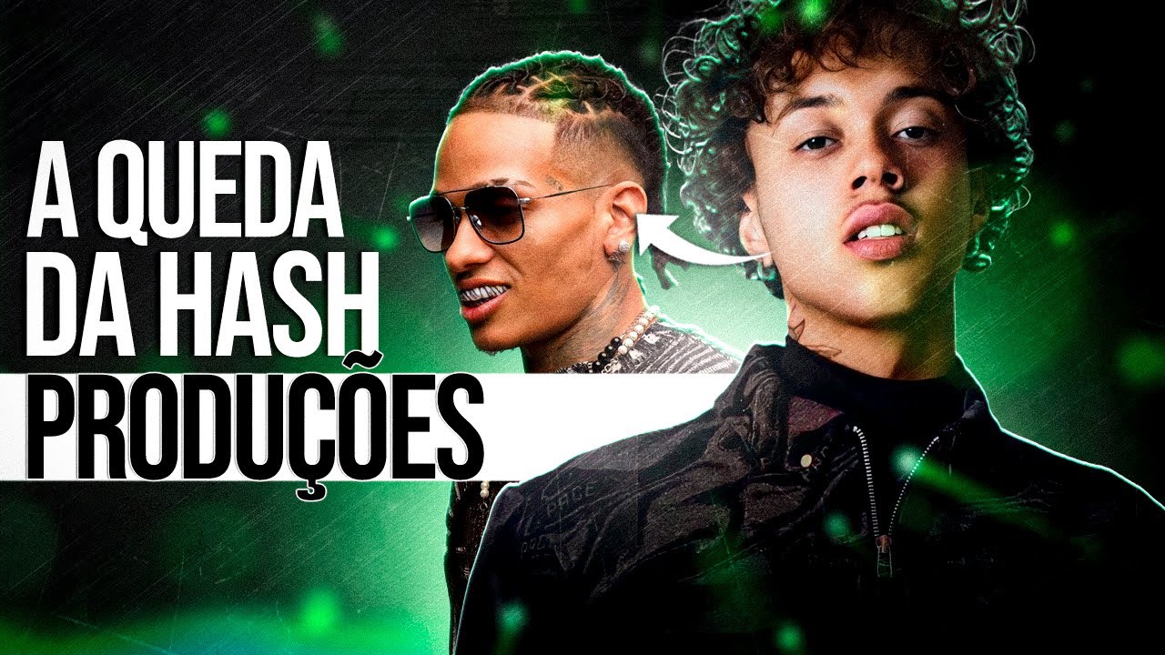 O AUGE e a QUEDA da HASH PRODUÇÕES... (O BRANDÃO DESTRUIU A HASH?)