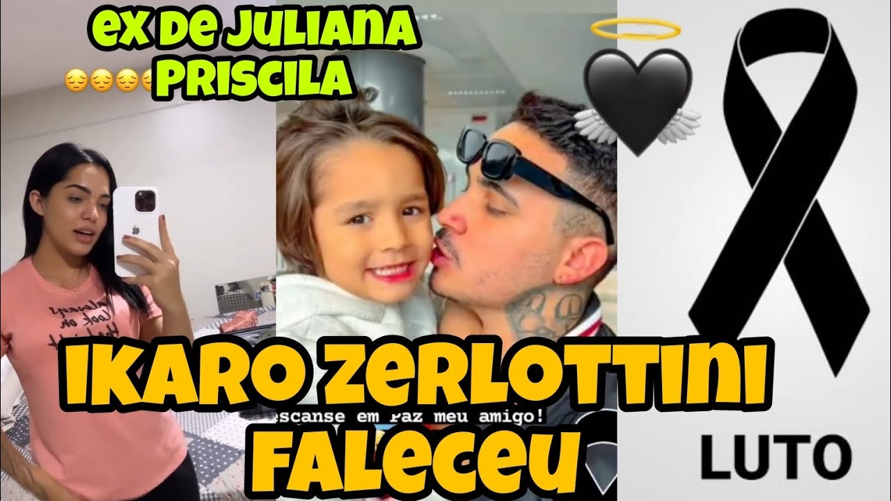 EX DE JULIANA PRISCILA IKARO ZERLOTTINI FALECEU