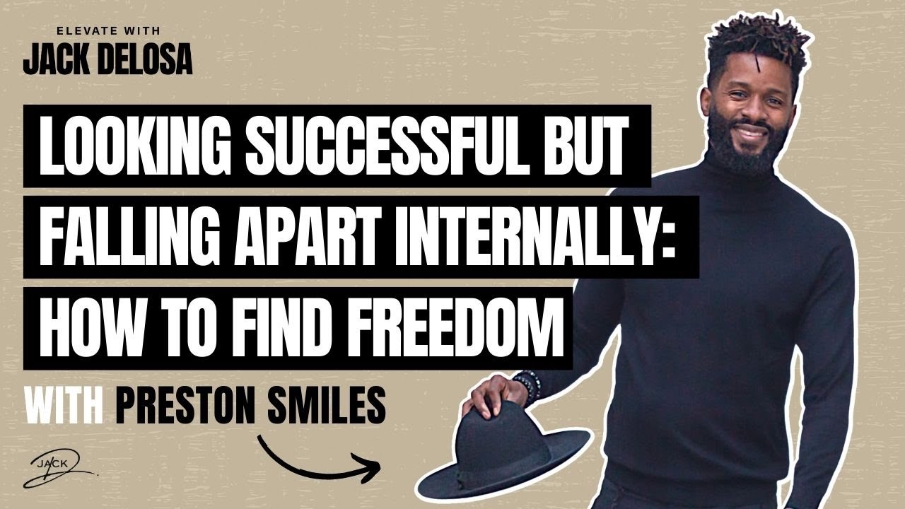 Preston Smiles on Looking Successful But Falling Apart Internally and How To Find True Freedom