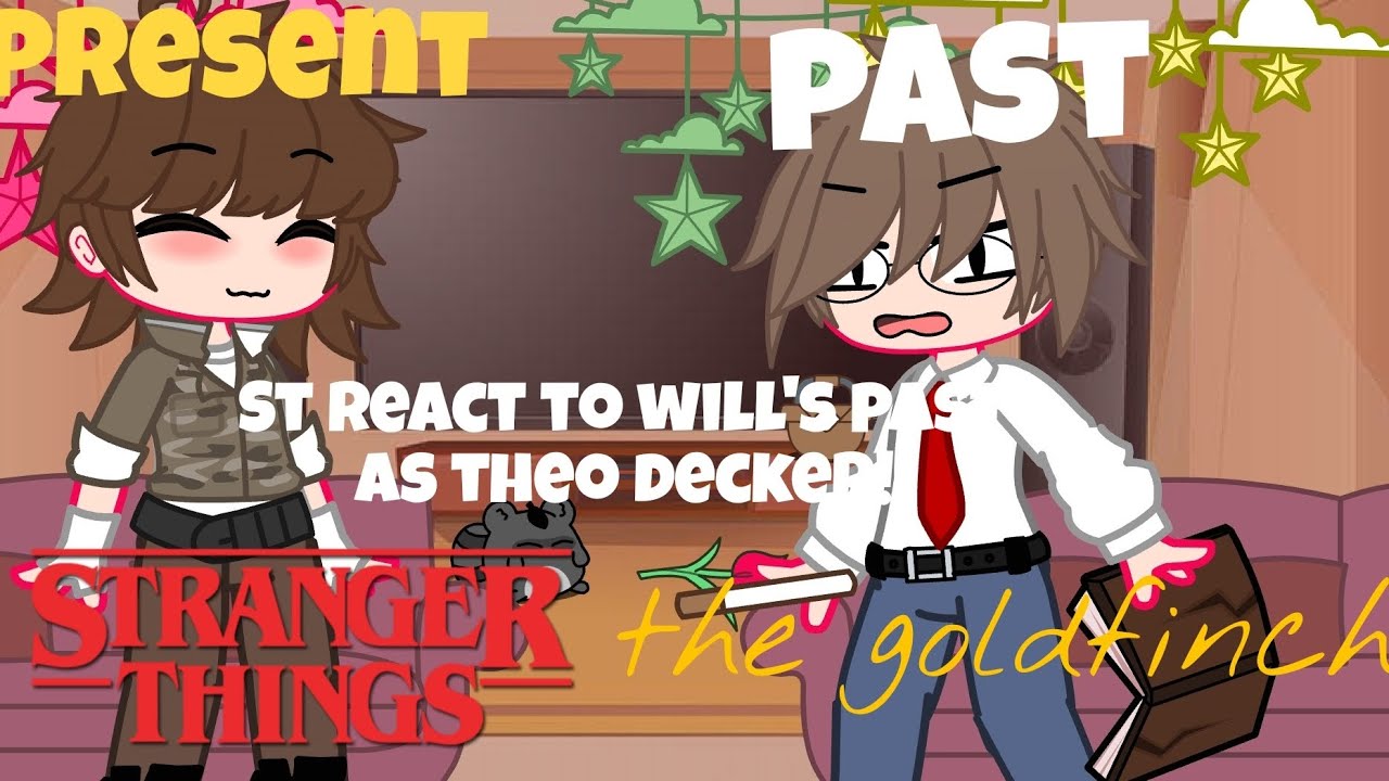 St react to will's past as theo!! || St x Goldfinch || Highly requested!! || read desc