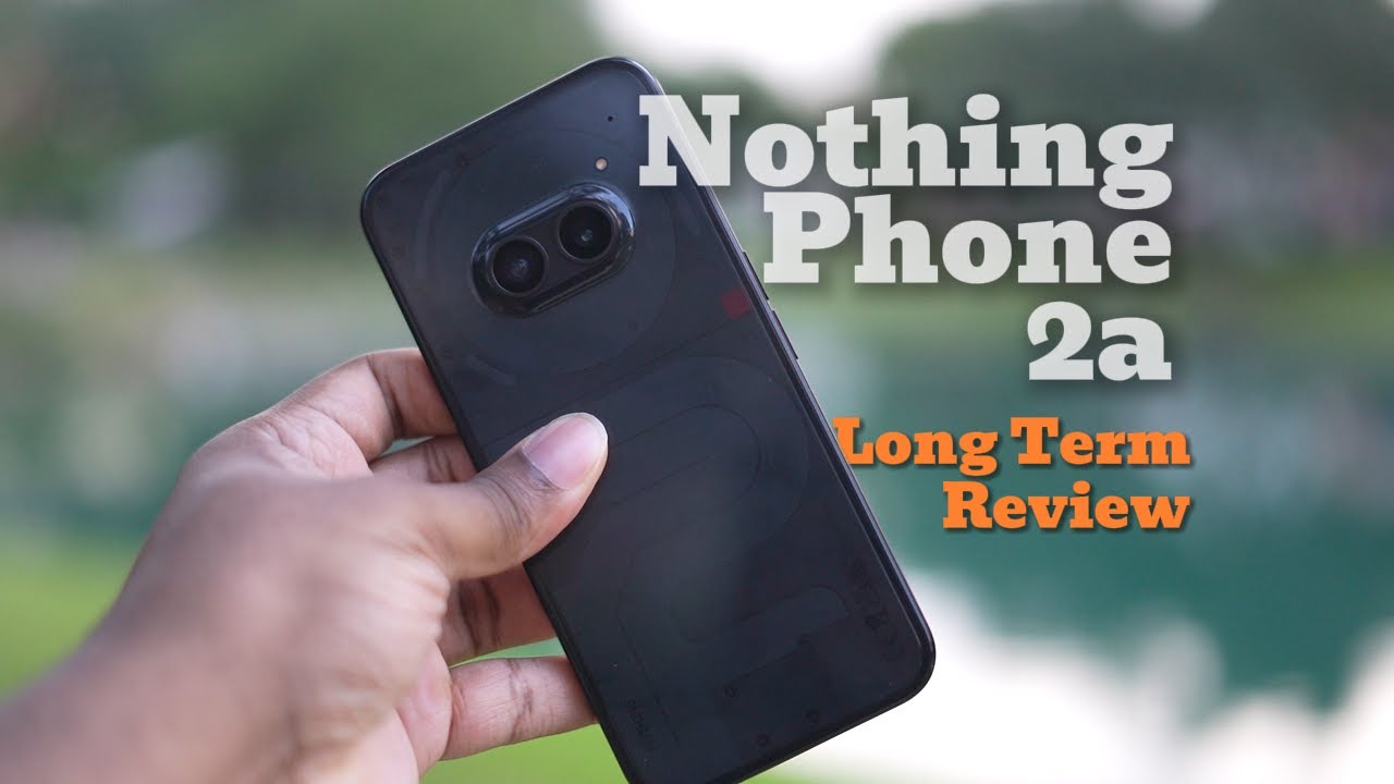 Nothing Phone (2a) Long Term Review | Response to Juxtopposed