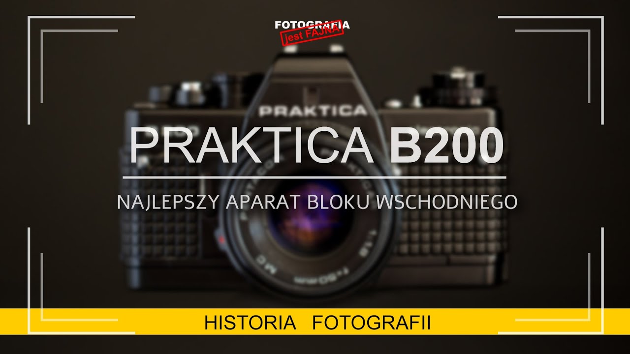 🚩 Historia Praktici B200 - najlepszego aparatu wyprodukowanego w bloku wschodnim - FjF
