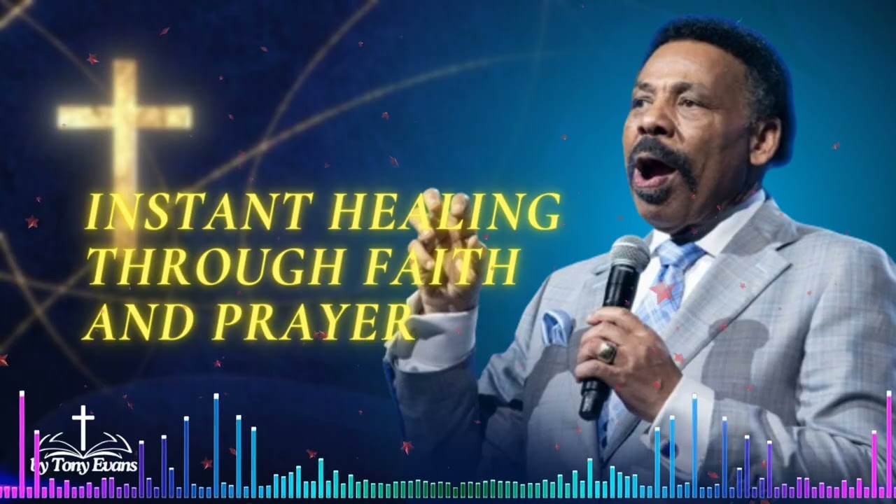 Мгновенное исцеление через веру и молитву — проповедь Тони Эванса.