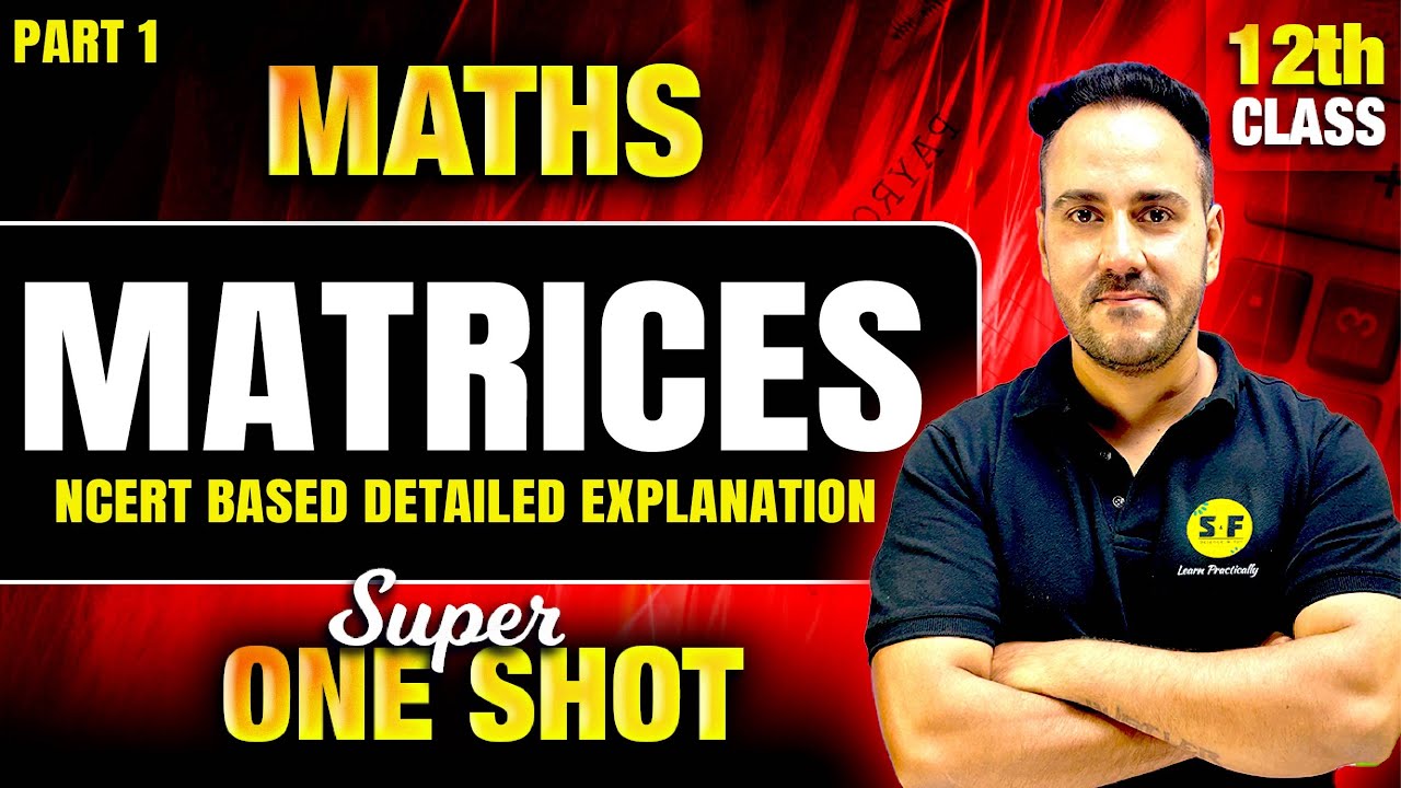 Matrices Detailed Explanation | Class 12th Maths NCERT Based Board 2024-25 with Ushank Sir