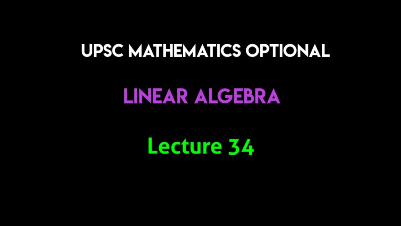 UPSC Mathematics Optional (in Hindi) | Linear Algebra | Lecture 34