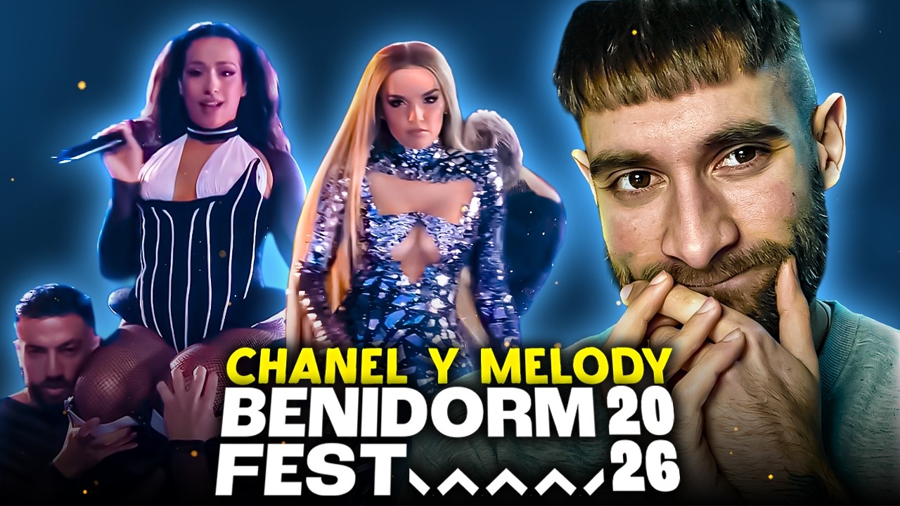 REACCION a CHANEL y MELODY en BENIDORM FEST 2026 ''sirvieron mucho ñoco''