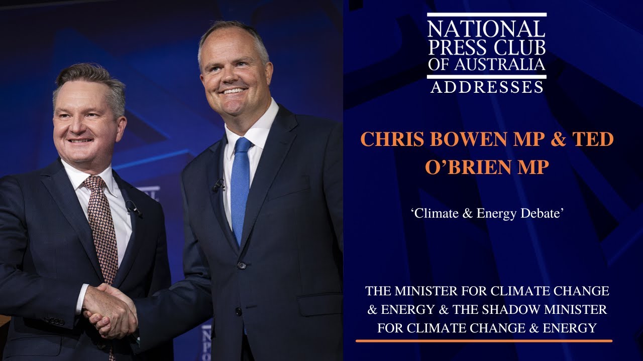 IN FULL: Chris Bowen MP & Ted O’Brien MP's Climate and Energy Debate