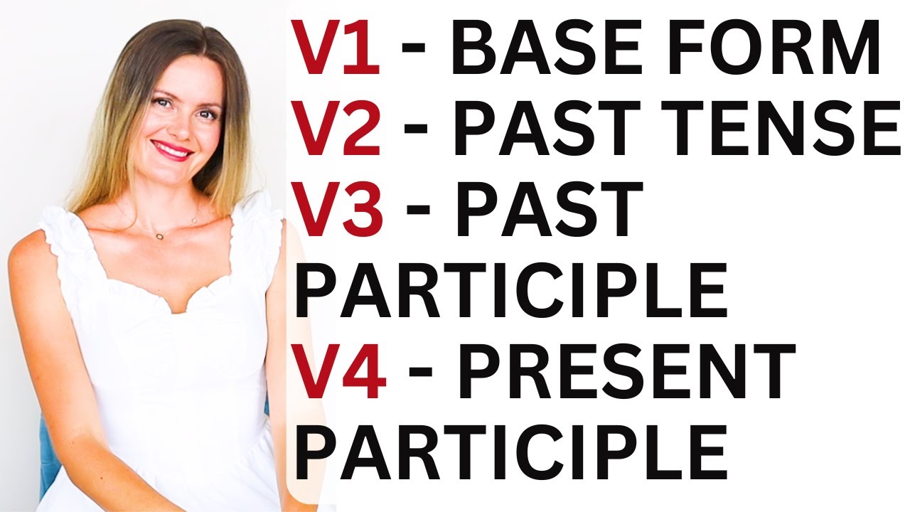 Every English Learner Needs To Know These Four Verb Forms