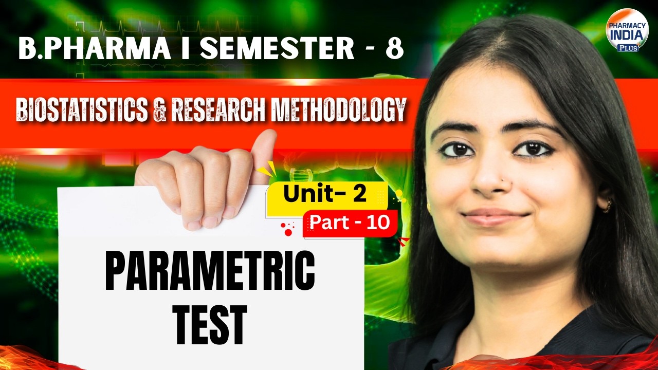 Parametric Tests | Biostatics| Part - 10 | Unit - 2 | Sem- 8th | B.Pharm #bpharm