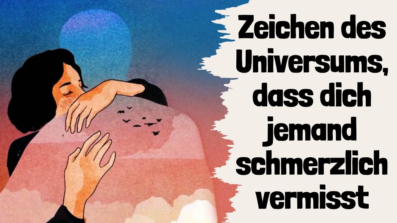 Verblüffende Zeichen des Universums, dass dich jemand schmerzlich vermisst!