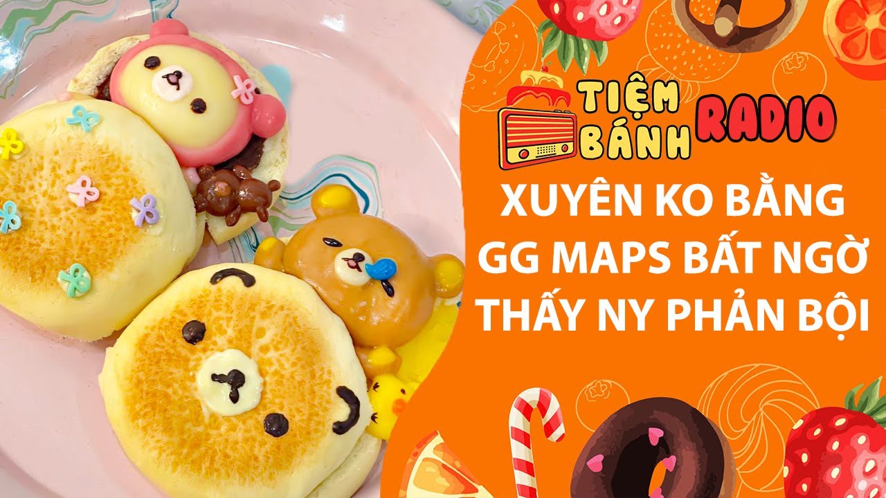 Tâm sự số 1148🌈Xuyên không bằng Google Map bất ngờ thấy ny phản bội🌈Tiệm Bánh Radio