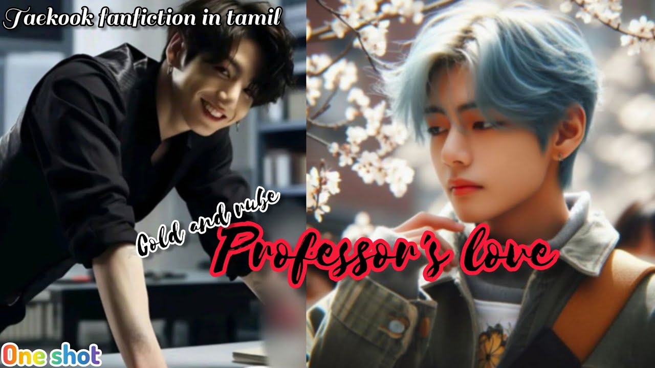 BTS taekook fanfiction in tamil💞/professor's love 💋🦋/one shot/