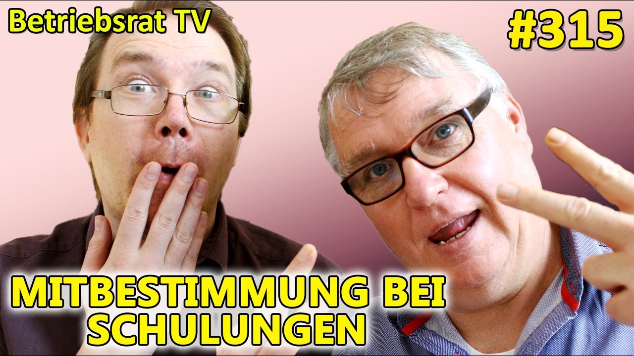 Mitbestimmung bei Schulungen - Betriebsrat TV (Folge 315)