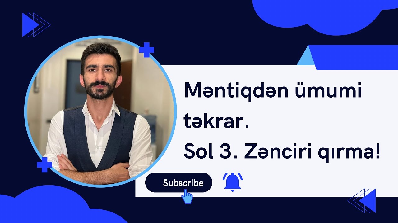Qəbula düşə biləcək vacib məntiq sualları. Zənciri qırma gün 3.