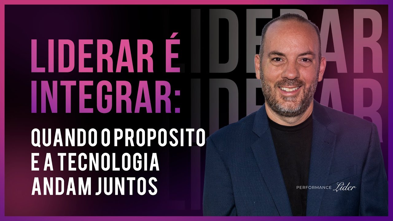 Rodrigo Bernardinelli: liderar é integrar, quando o propósito e tecnologia andam juntos