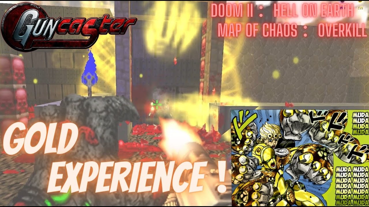 Guncaster / HoE_Map of Chaos：Overkill #05 - Gold Experience　“Dosh! Dosh!! Dosh!!!”