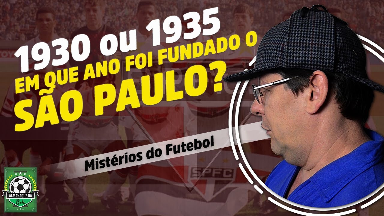 Em que ano o São Paulo Futebol Clube foi fundado? 1930 ou 1935? Mistérios do Futebol | Celso Unzelte
