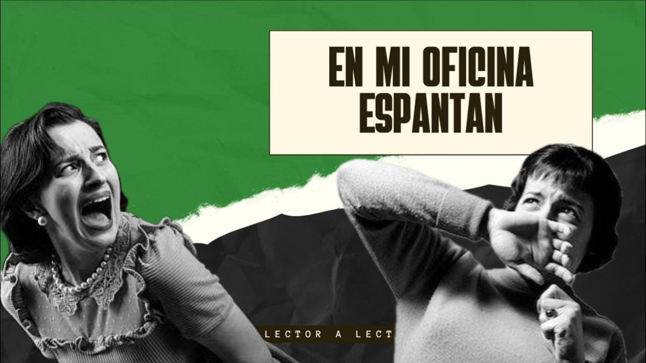 En mi oficina espantan