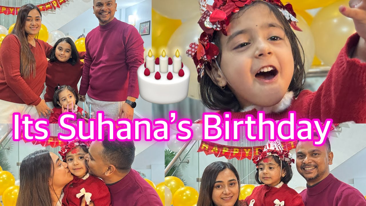 Suhana Turns Four || Suhana’s Fourth Birthday Celebration || AARSUFAMILY ||