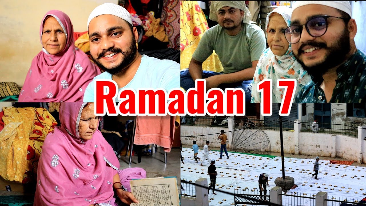 Ramadan Day 17 | Ramadan In Lucknow | Family Vlog | Lucknow Vlogger | Akbar Ahmad
