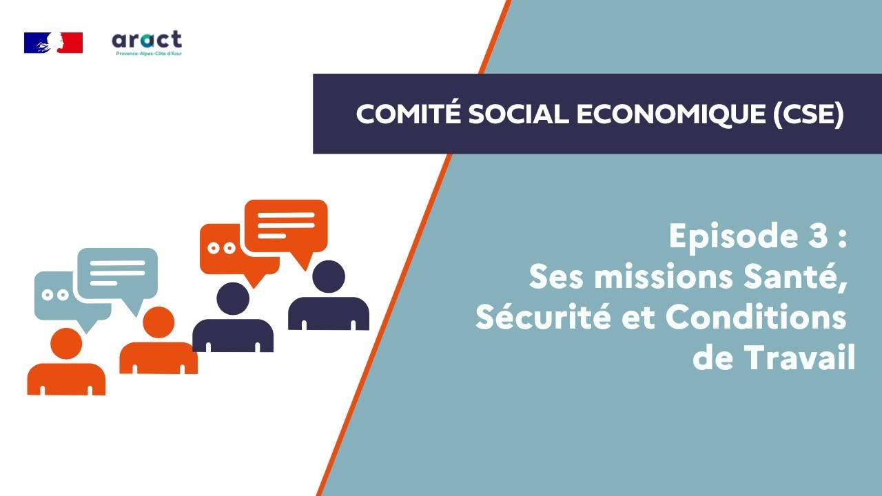 Comité Social Economique (CSE) : Ses missions Santé, Sécurité et Conditions de Travail. Episode 3