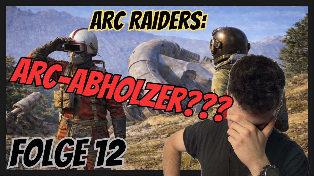Tester testet: ARC Raiders | Folge 12 - Wo ist der ARC-Abholzer?😠
