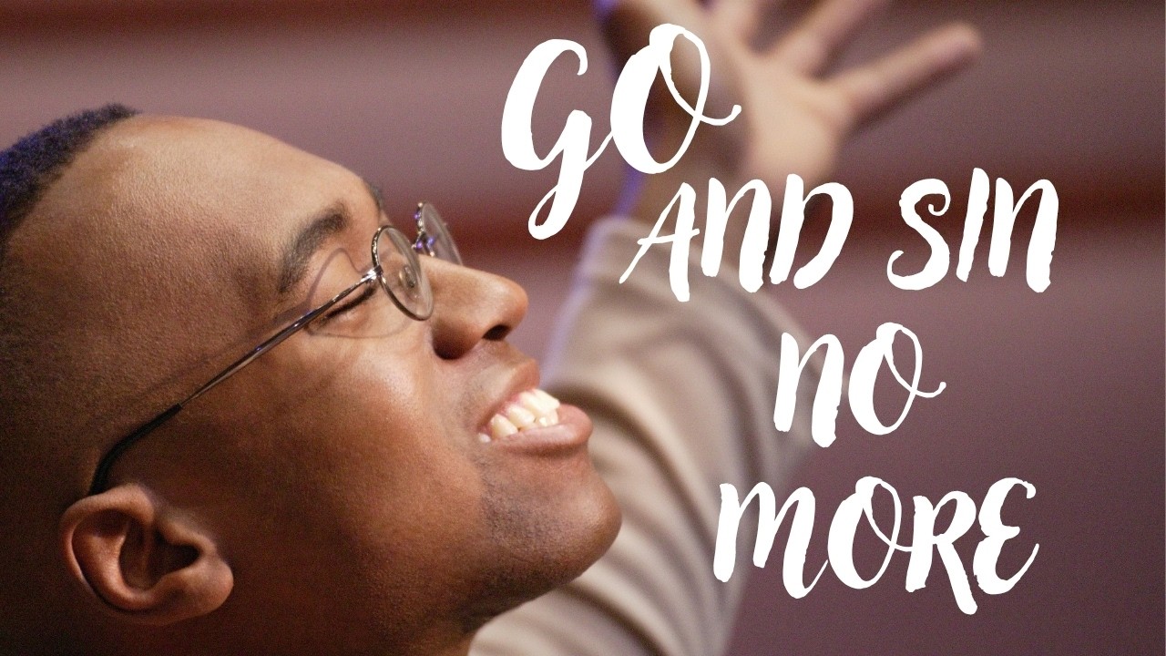 Jesus said "Go and Sin No More"