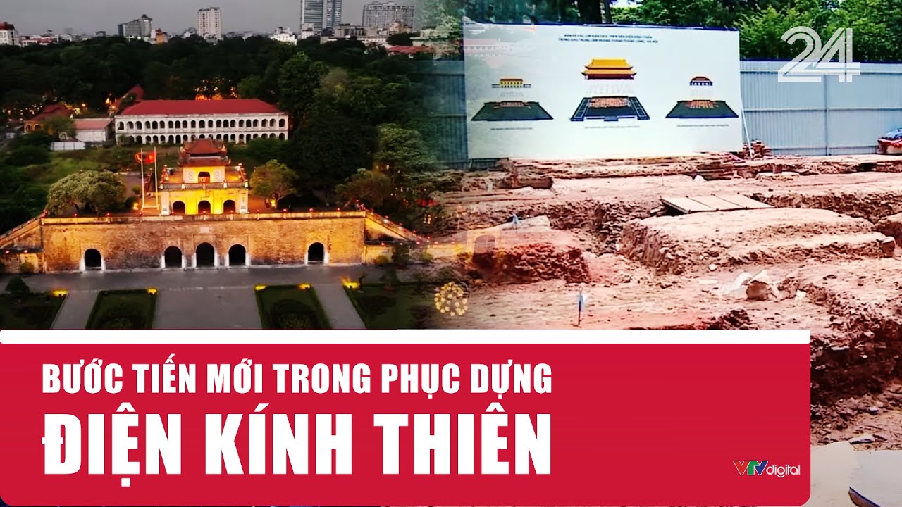 Bước tiến mới trong phục dựng Điện Kính Thiên – Trái tim của Hoàng thành Thăng Long  | VTV24