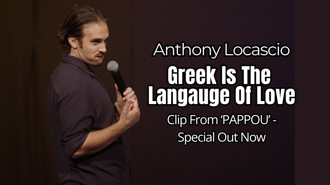 Anthony Locascio - Greek Is The Langauge Of Love | Stand-Up Comedy